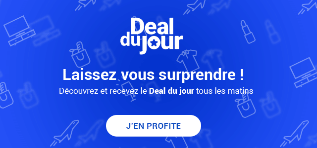 Deal du jour, laissez vous surprendre !
