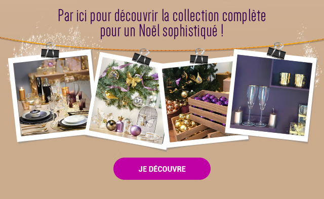 Par ici pour découvrir la collection complète pour un Noël sophistiqué !