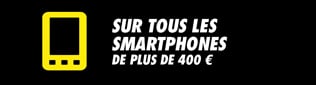 Sur tous les Smartphones de plus de 400€