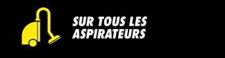 Sur tous les aspirateurs