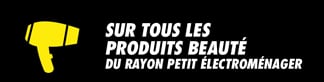 Sur tous les produits beauté du rayon petit électroménager