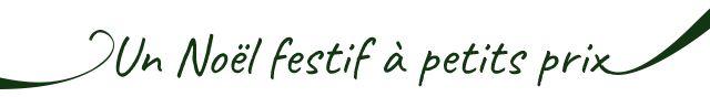 Un noel festif à petits prix