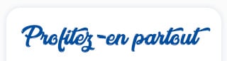 Profitez-en partout