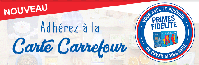 Adhérez à la Carte Carrefour et inscrivez-vous aux Primes Fidélité