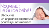 Nouvau : Le Guide bébé !